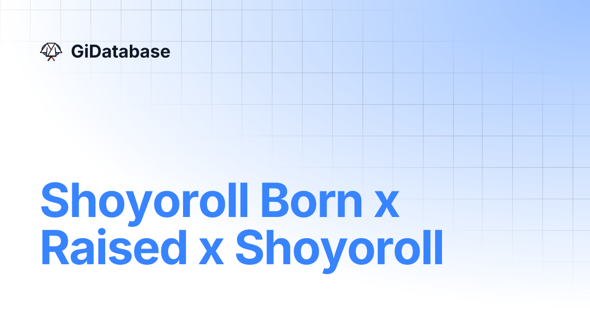 Shoyoroll Born x Raised x Shoyoroll | GiDatabase