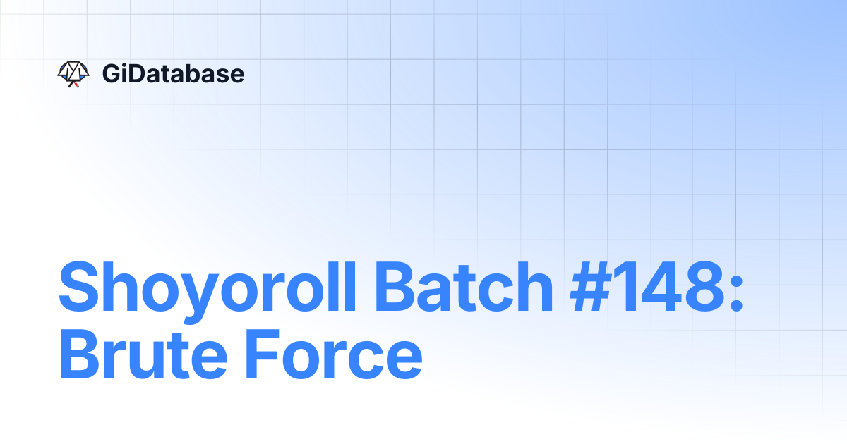 Shoyoroll Batch #148: Brute Force | GiDatabase